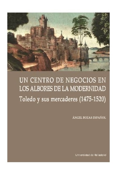 UN CENTRO DE NEGOCIOS EN LOS ALBORES DE LA MODERNIDAD