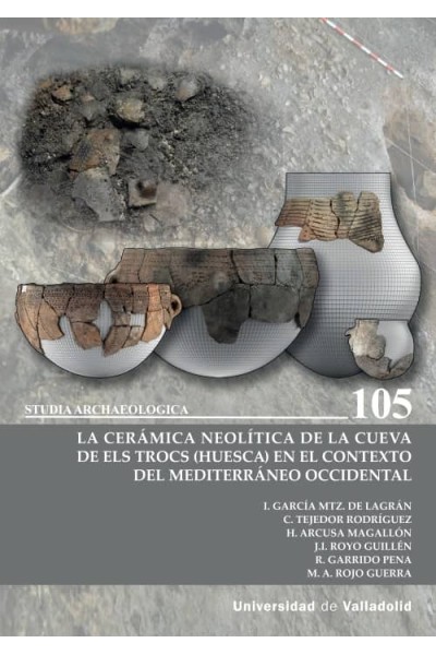 LA CERÁMICA NEOLÍTICA DE LA CUEVA DE ELS TROCS (HUESCA) EN EL CONTEXTO DEL MEDITERRÁNEO OCCIDENTAL