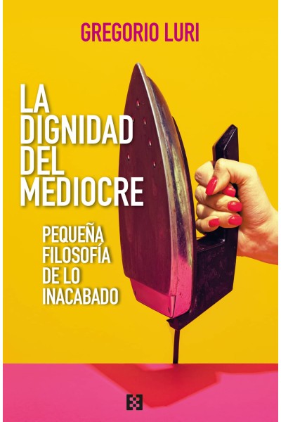 DIGNIDAD DEL MEDIOCRE, LA