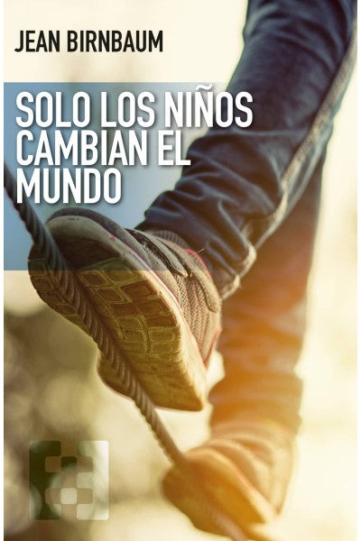 SOLO LOS NIÑOS CAMBIAN EL MUNDO