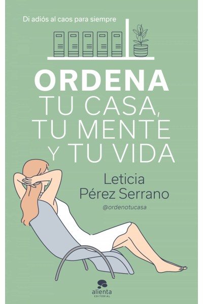 ORDENA TU CASA, TU MENTE Y TU VIDA