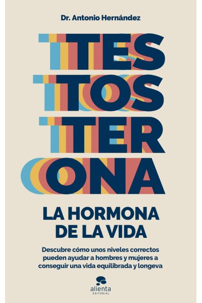 TESTOSTERONA: LA HORMONA DE LA VIDA