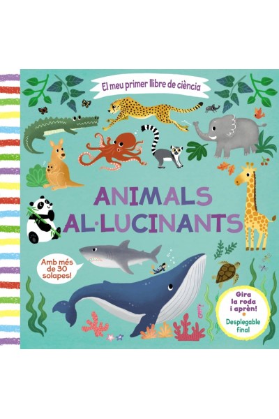 EL MEU PRIMER LLIBRE DE CIÈNCIA. ANIMALS AL·LUCINANTS