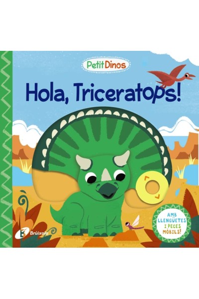 PETIT DINOS. HOLA, TRICERATOPS!