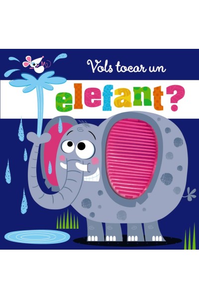 VOLS TOCAR UN ELEFANT?