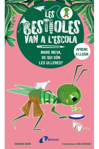LES BESTIOLES VAN A L'ESCOLA, 3. MARE MEVA, DE QUI SÓN LES ULLERES?
