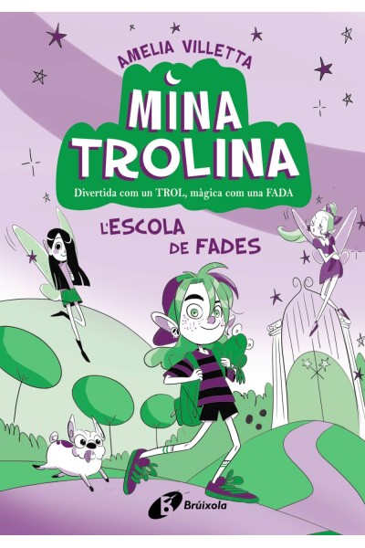 MINA TROLINA, 1. L'ESCOLA DE FADES