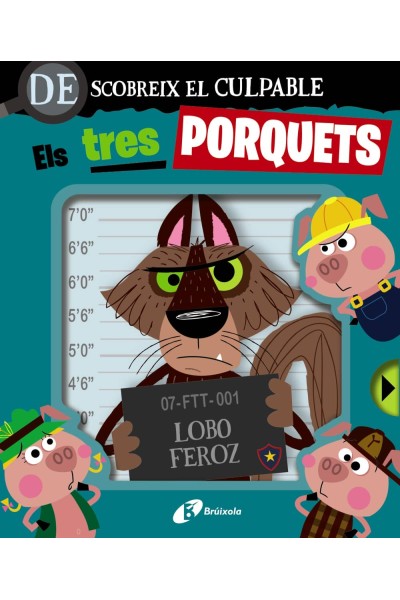 DESCOBREIX EL CULPABLE. ELS TRES PORQUETS