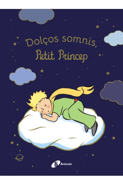 DOLÇOS SOMNIS, PETIT PRÍNCEP!