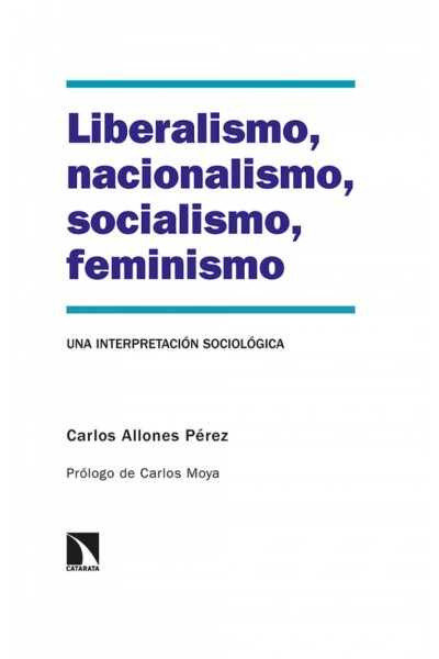 LIBERALISMO, NACIONALISMO, SOCIALISMO, FEMINISMO