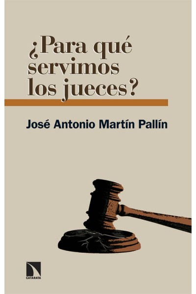 PARA QUE SERVIMOS LOS JUECES