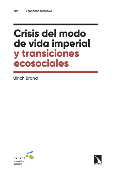 CRISIS DEL MODO DE VIDA IMPERIAL Y TRANSICIONES ECOSOCIALES