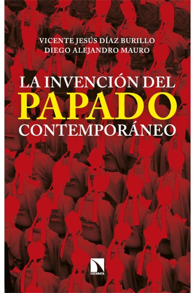LA INVENCIÓN DEL PAPADO CONTEMPORÁNEO