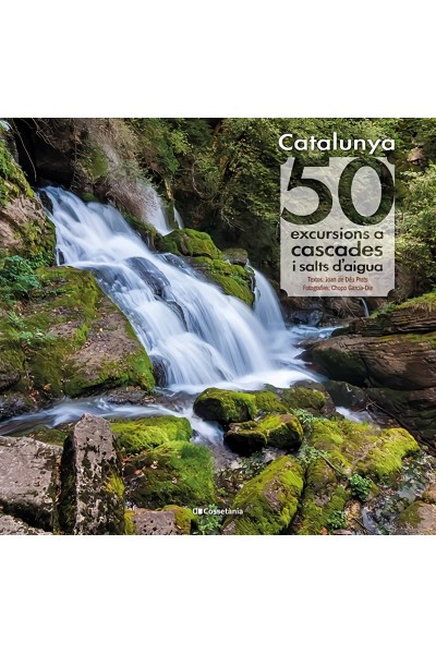 CATALUNYA: 50 EXCURSIONS A CASCADES I SALTS D'AIGUA