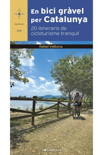 EN BICI GRAVEL PER CATALUNYA 20 ITINERARIS DE CICLOTURISME
