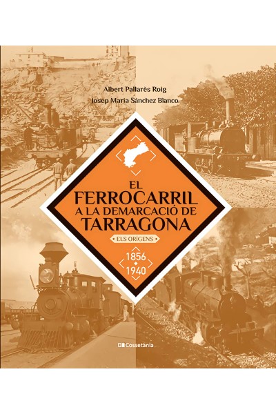 EL FERROCARRIL A LA DEMARCACIÓ DE TARRAGONA