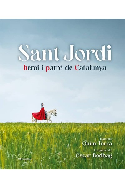 SANT JORDI, HEROI I PATRÓ DE CATALUNYA