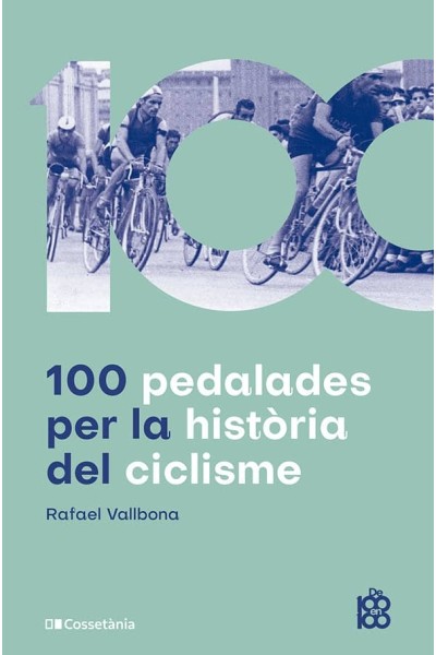 100 PEDALADES PER LA HISTÒRIA DEL CICLISME