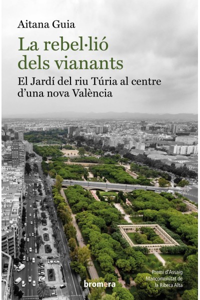 LA REBEL·LIÓ DELS VIANANTS: EL JARDÍ DEL RIU TÚRIA AL CENTRE D'UNA NOVA VALÈNCIA