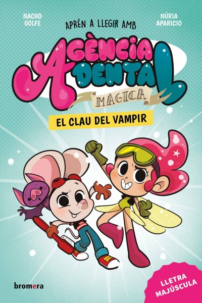 AGENCIA DENTAL MAGICA 1 EL CLAU DEL VAMPIR