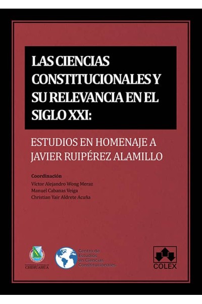 CIENCIAS CONSTITUCIONALES Y SU RELEVANCIA EN EL S.XXI, LAS