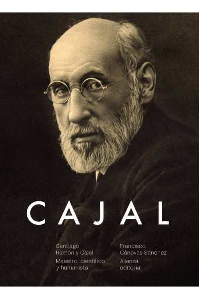 SANTIAGO RAMÓN Y CAJAL. MAESTRO, CIENTÍFICO Y HUMANISTA
