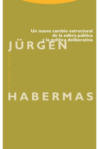 UN NUEVO CAMBIO ESTRUCTURAL DE LA ESFERA PÚBLICA Y LA POLÍTICA DELIBERATIVA