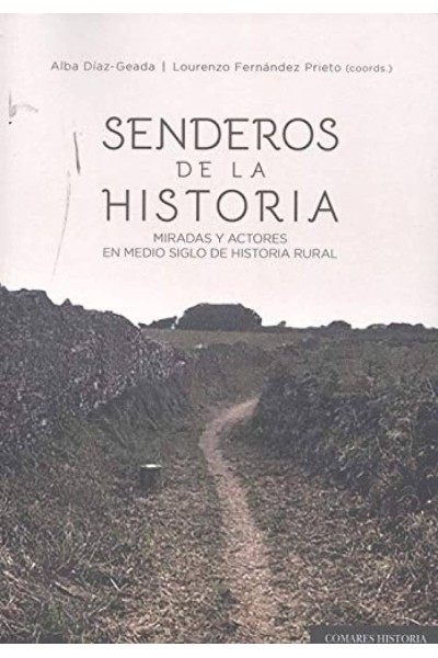 SENDEROS DE LA HISTORIA MIRADAS Y ACTORES EN MEDIO SIGLO D