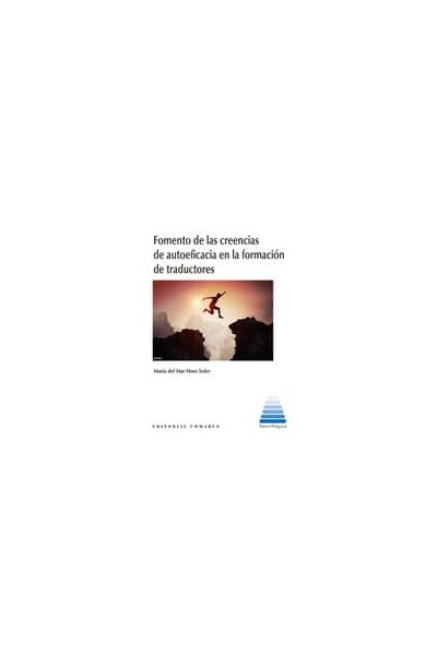 FOMENTO DE LAS CREENCIAS DE AUTOEFICACIA EN LA FORMACIÓN DE TRADUCTORES