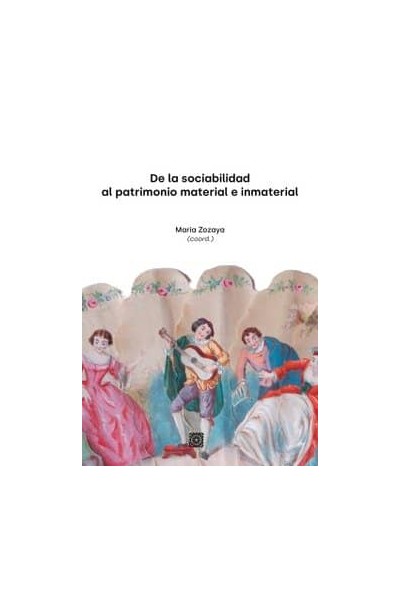 DE LA SOCIABILIDAD AL PATRIMONIO MATERIAL E INMATERIAL