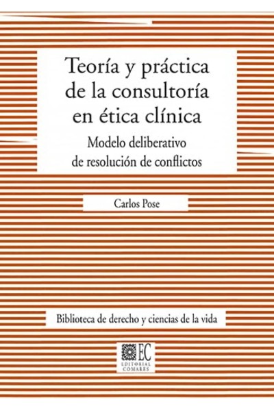 TEORIA Y PRACTICA DE LA CONSULTORIA EN ETICA CLINICA