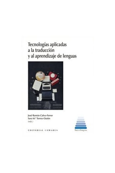 TECNOLOGÍAS APLICADAS A LA TRADUCCIÓN Y AL APRENDIZAJE DE LENGUAS