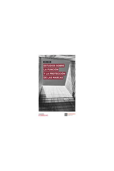 ESTUDIOS SOBRE LA FUNCIÓN Y LA PROTECCIÓN DE LAS MARCAS