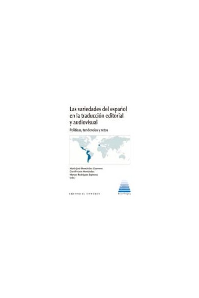 LAS VARIEDADES DEL ESPAÑOL EN LA TRADUCCIÓN EDITORIAL Y AUDIOVISUAL