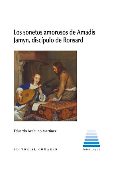 LOS SONETOS AMOROSOS DE AMADIS JAMYN DISCIPULO DE RONSARD