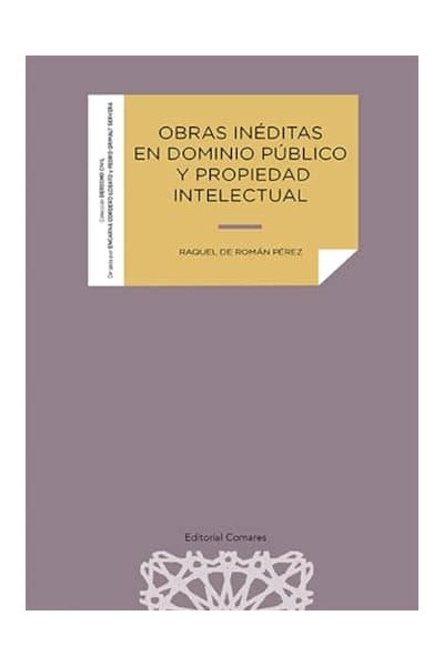 OBRAS INEDITAS EN DOMINIO PUBLICO Y PROPIEDAD INTELECTUAL