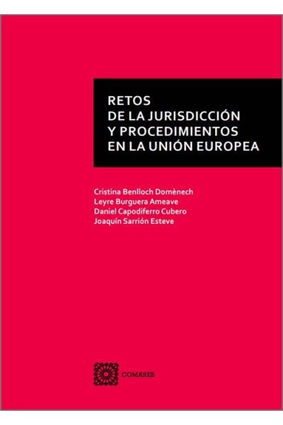 RETOS DE LA JURISDICCION Y PROCEDIMIENTOS EN LA UNION EUROP