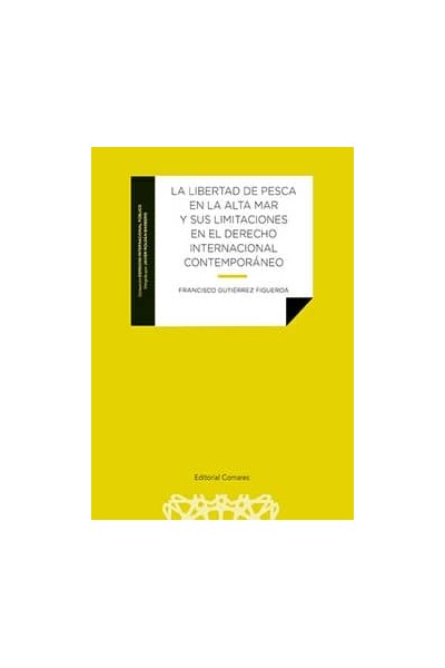 LA LIBERTAD DE PESCA EN LA ALTA MAR Y SUS LIMITACIONES EN EL DERECHO INTERNACION
