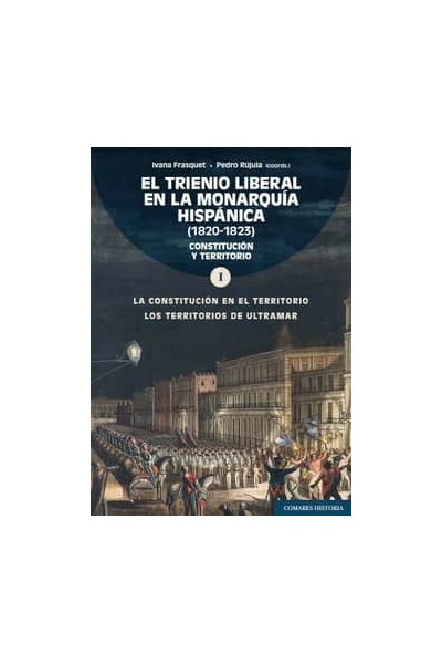 EL TRIENIO LIBERAL EN LA MONARQUÍA HISPÁNICA (1820-1823). VOL. 1