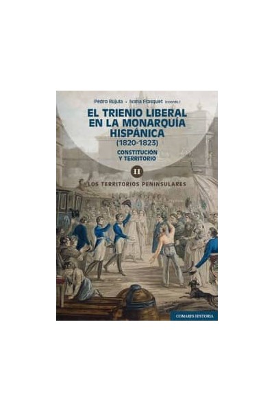 EL TRIENIO LIBERAL EN LA MONARQUÍA HISPÁNICA (1820-1823). VOL. 2