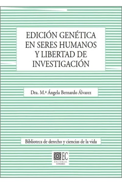 EDICION GENETICA EN SERES HUMANOS Y LIBERTAD DE INVESTIGACI