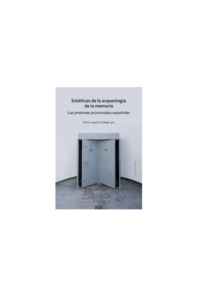 ESTETICAS DE LA ARQUEOLOGÍA DE LA MEMORIA