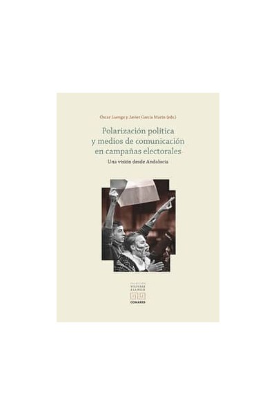 POLARIZACIÓN POLÍTICA Y MEDIOS DE COMUNICACIÓN EN CAMPAÑAS ELECTORALES