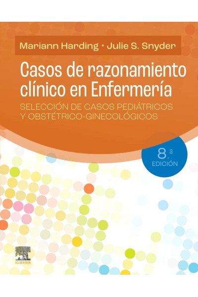CASOS DE RAZONAMIENTO CLINICO EN ENFERMERIA 8ª ED