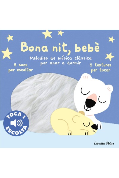 BONA NIT, BEBÈ. TOCA I ESCOLTA