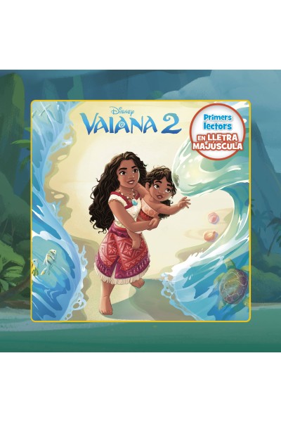 VAIANA 2. PRIMERS LECTORS EN LLETRA MAJÚSCULA