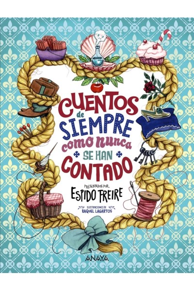 CUENTOS DE SIEMPRE COMO NUNCA SE HAN CONTADO