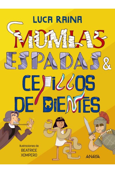 MOMIAS, ESPADAS Y CEPILLOS DIENTES