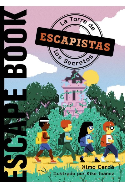 ESCAPISTAS. LA TORRE DE LOS SECRETOS