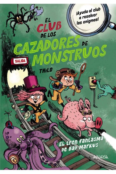 EL CLUB DE LOS CAZADORES DE MONSTRUOS: EL TREN FANTASMA DE BAD MARKUS